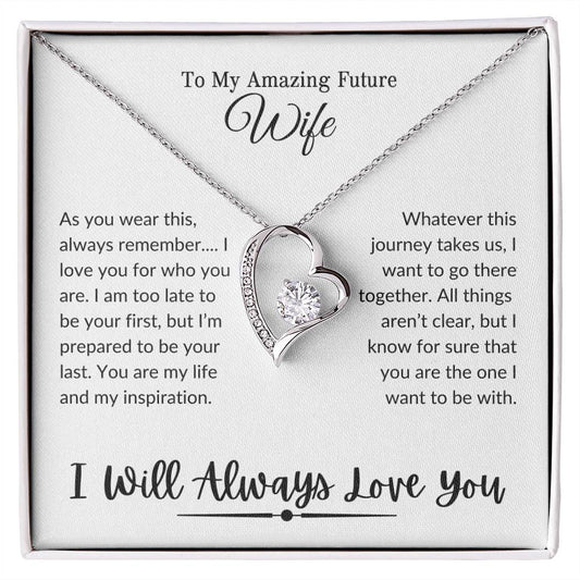 To My Amazing Future Wife | I Will Always Love You - Forever Love Necklace